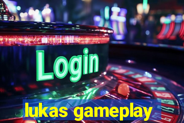 lukas gameplay